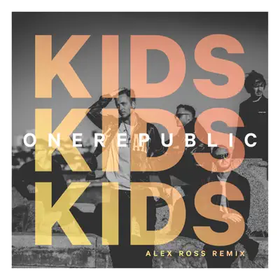 Kids (Alex Ross Remix) - Single - Onerepublic