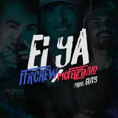 Ei Ya - Single by FFR Crew, Mc Felipinho, Pascoal & João Sotelo album reviews, ratings, credits