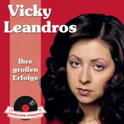 Schlagerjuwelen: Vicky Leandros - Ihre großen Erfolge - Vicky Leandros