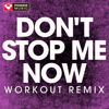 Don't Stop Me Now (Workout Remix) - Power Music Workout