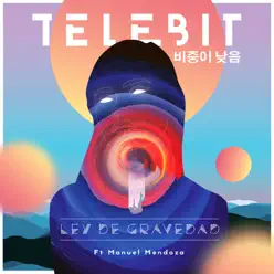 Ley de Gravedad (Ft. Manuel Mendoza) - Single - Telebit Ley de Gravedad (Ft. Manuel Mendoza) - Single - Telebit