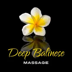 Deep Balinese Massage: 50 Oriental Tracks for Relaxation & Wellbeing, Harmony of the Body, Mind & Soul, Rest & Regeneration Time by Relaxing Spa Music Zone & Spa Music Paradise album reviews, ratings, credits