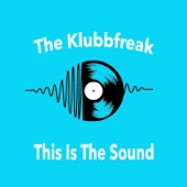 The Klubbfreak - This Is the Sound