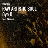 Oya O (feat. Wunmi) - Raw Artistic Soul