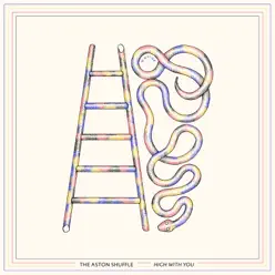 High With You (Extended Mix) - Single - The Aston Shuffle High With You (Extended Mix) - Single - The Aston Shuffle