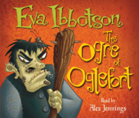 Eva Ibbotson - The Ogre of Oglefort (Abridged) artwork