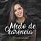 Medo de Carência - Maria Clara lyrics