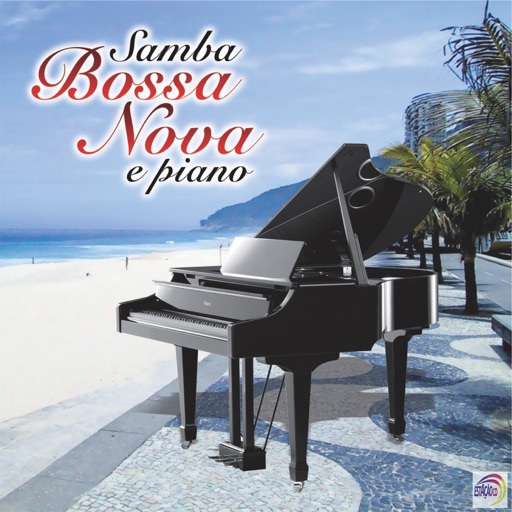 Samba, Bossa Nova e Piano Samba, Bossa Nova e Piano