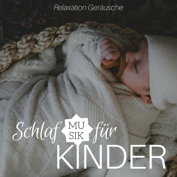 and download songs from the album Schlaf Musik für Kinder - Relaxation Gerä...