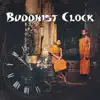 Buddhist Clock: Tibetan Chants for Spiritual Wake Up & Soul Energizing album lyrics, reviews, download