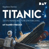Stephen Davies - Titanic: 24 Stunden bis zum Untergang artwork