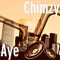 Aye - Chimzy lyrics