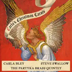 Carla's Christmas Carols by Carla Bley, Steve Swallow & The Partyka Brass Quintet album reviews, ratings, credits