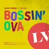 Bossin' Ova / Love Is All We Need - Single album lyrics, reviews, download