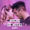 Noche De Hotel - Garotos Cumbia lyrics