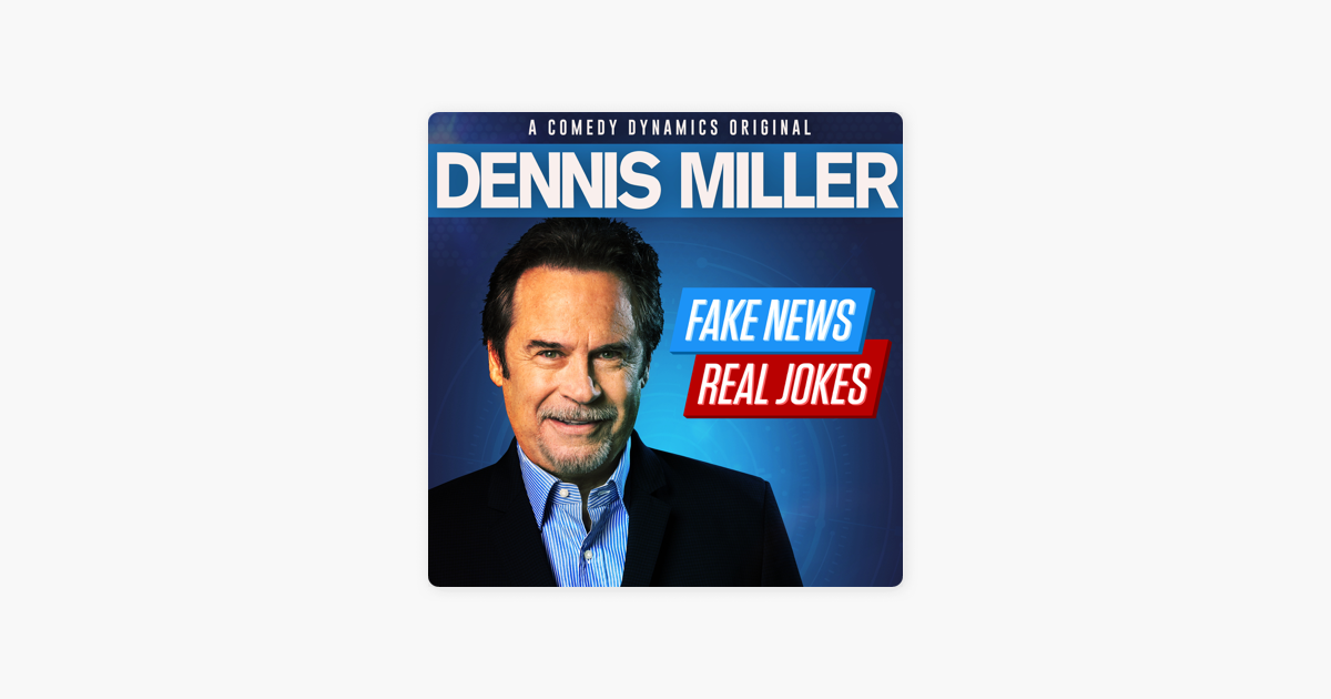 Fake News Real Jokes by Dennis Miller on Apple Music Fake News Real Jokes by Dennis Miller on Apple Music
