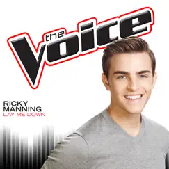 Lay Me Down (The Voice Performance) - Single by Ricky Manning album reviews, ratings, credits