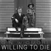 Willing to Die (feat. Suffa & Logic) - Single album lyrics, reviews, download