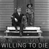 Willing to Die (feat. Suffa & Logic) - Single