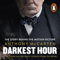 Anthony McCarten - Darkest Hour: How Churchill Brought Us Back from the Brink (Unabridged) artwork