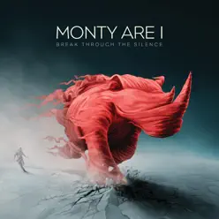 Break Through the Silence - Monty Are I