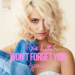 Won't Forget You (Acoustic Mix) - Single - Pixie Lott
