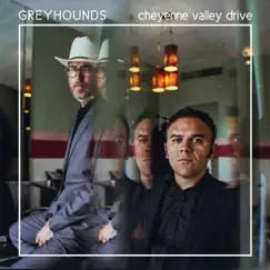 Cheyenne Valley Drive by Greyhounds album reviews, ratings, credits