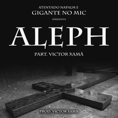 Aleph (feat. Victor Xamã) - Single - Atentado Napalm