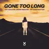 Gone Too Long - Single album lyrics, reviews, download