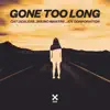 Stream & download Gone Too Long - Single