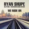 We Rode On album lyrics, reviews, download