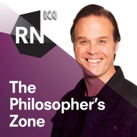 The Philosopher's Zone - Program podcast