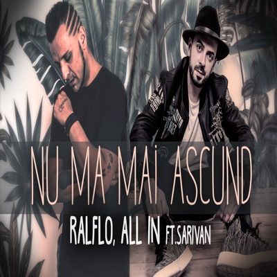 Nu Ma Mai Ascund Ralflo All In Feat Sarivan Shazam