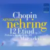 Chopin: 12 Etiud Op. 25, Polonez in F-Sharp Minor Op. 44, Mazurki Op. 33 album lyrics, reviews, download