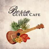 Bossa Guitar Café: Romantic Music Atmosphere, Restaurant Background del Mar, Spanish Acoustic Guitar artwork
