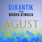 Agust (feat. Buğra Atmaca) - DJ Kantik lyrics