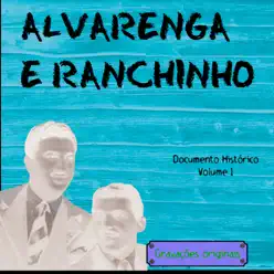 Documento Histórico, Vol. 1 - Alvarenga e Ranchinho