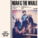 L.I.F.E.G.O.E.S.O.N. by Noah & The Whale