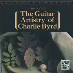 The Guitar Artistry of Charlie Byrd (Remastered) - Charlie Byrd The Guitar Artistry of Charlie Byrd (Remastered) - Charlie Byrd