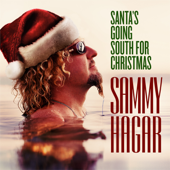 Santa's Going South for Christmas - Sammy Hagar