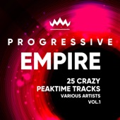 Progressive Empire (25 Crazy Peaktime Tracks), Vol. 1 artwork