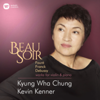 Kevin Kenner & Kyung Wha Chung - Beau Soir - Works for Violin & Piano by Fauré, Franck & Debussy artwork
