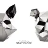 Stream & download Stay Close - Single