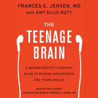 Frances E. Jensen & Amy Ellis Nutt - The Teenage Brain artwork