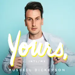 Yours (Intl Mix) - Single - Russell Dickerson