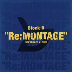 Re:MONTAGE - Block B