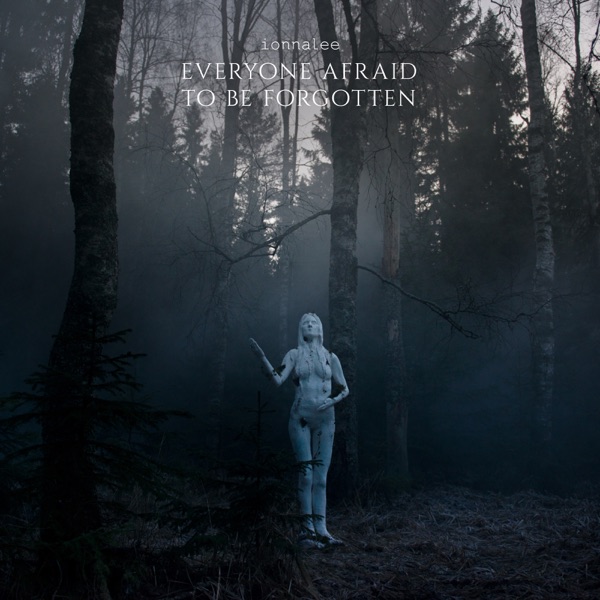 iTunes Artwork for 'Everyone Afraid to Be Forgotten (by ionnalee)'