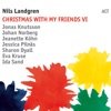 Christmas with My Friends VI (with Jonas Knutsson, Johan Norberg, Jeanette Köhn, Jessica Pilnäs, Sharon Dyall, Eva Kruse & Ida Sand)