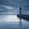Goodbye to Insomnia (Soothing Music for Good Deep Sleep) album lyrics, reviews, download