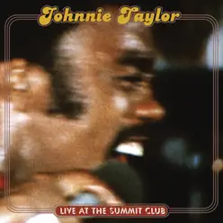 Johnnie Taylor - Live At the Summit Club - Johnnie Taylor